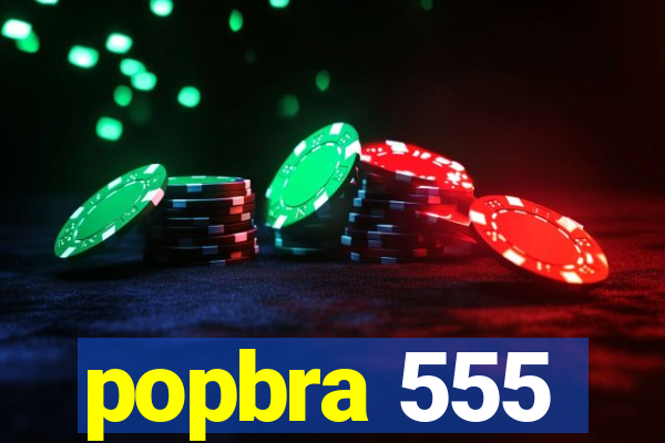 popbra 555